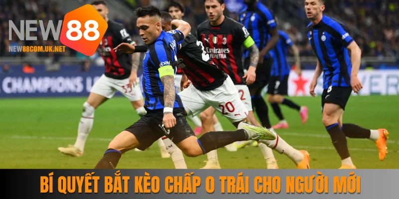 Chia sẻ bí quyết bắt kèo chấp 0 trái cho người mới