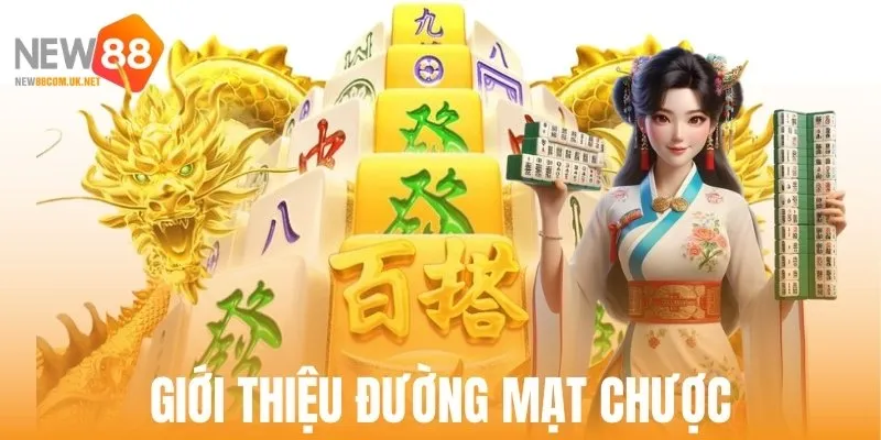 Giới thiệu game Đường mạt chược tại New88