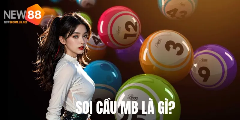 Giới thiệu thông tin bạn cần biết về soi cầu MB