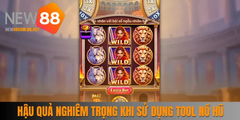 Hậu quả nghiêm trọng cần biết khi sử dụng tool nổ hũ