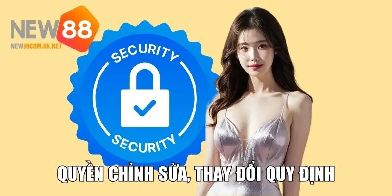Hệ thống được toàn quyền chỉnh sửa, thay đổi quy định