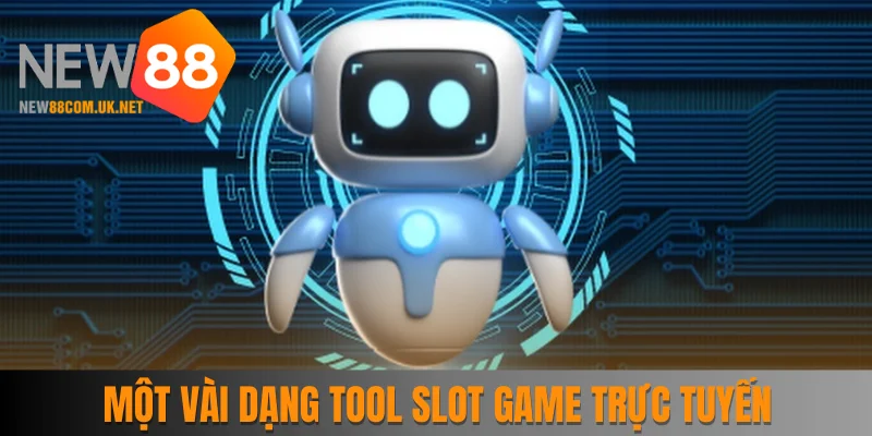 Một vài dạng tool slot game trực tuyến
