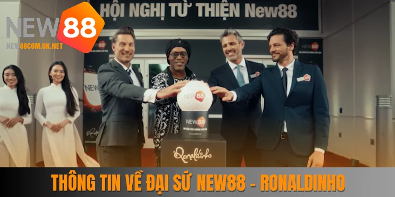 Thông tin về đại sứ thương hiệu New88 - Ronaldinho