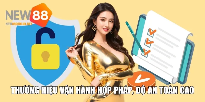 Thương hiệu vận hành hợp pháp, độ an tuyệt đối