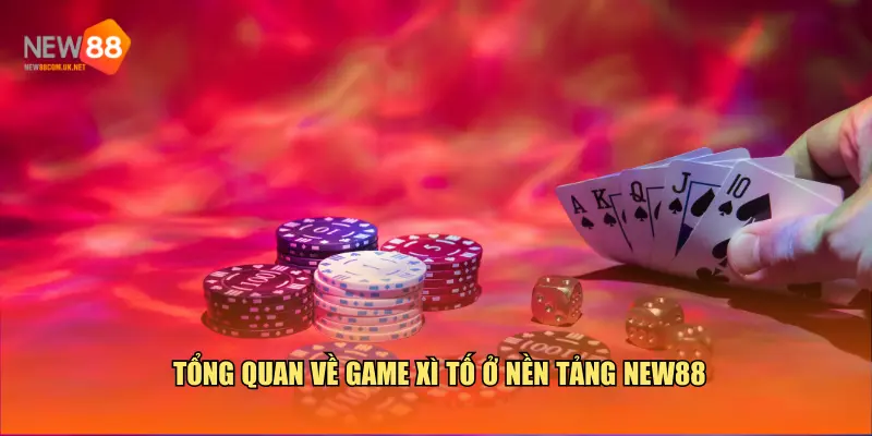 Tổng quan về game bài xì tố ở nền tảng