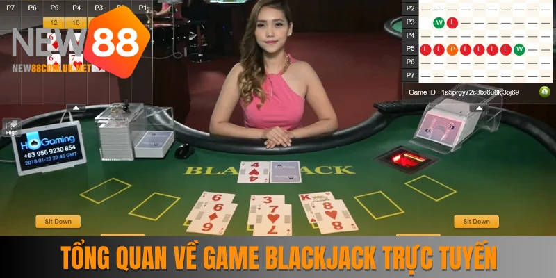 Tổng quan về game Blackjack trực tuyến