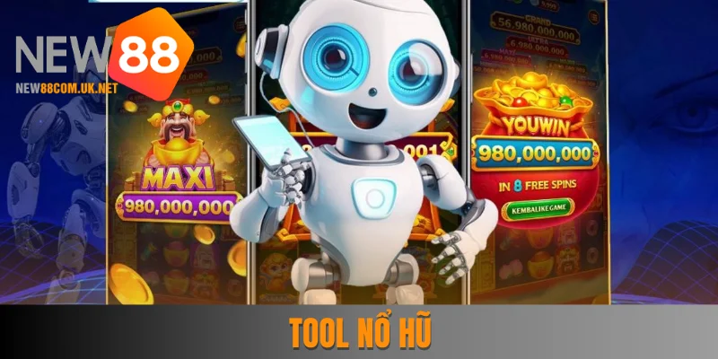 Tool Nổ Hũ Online - Hỗ Trợ Chơi Game, Săn Jackpot Dễ Dàng